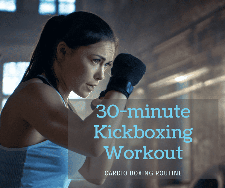 30 minute Kickboxing Workout Cardio Boxing Routine Thumper