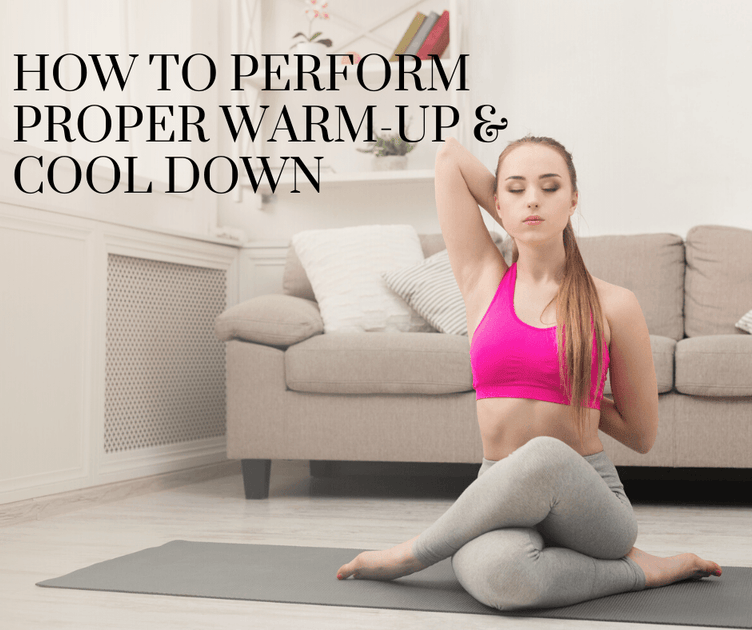 How to Perform Proper Warm-Up & Cool Down