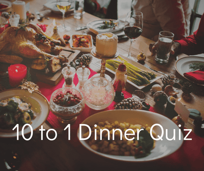 10 to 1 Dinner Quiz