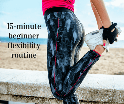 15-minute beginner flexibility routine
