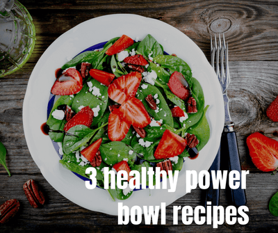 3 healthy power bowl recipes