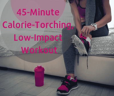 45-Minute Calorie-Torching, Low-Impact Workout