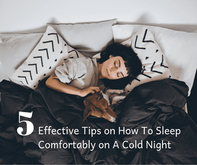 5 Effective Tips on How To Sleep Comfortably On A Cold Night