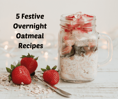 5 Festive Overnight Oatmeal Recipes