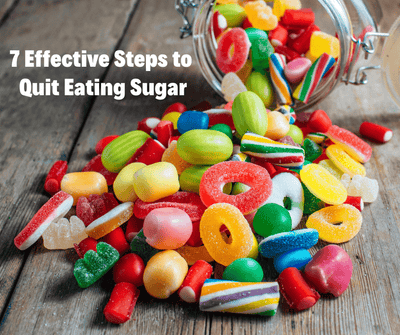 7 Effective Steps to Quit Eating Sugar