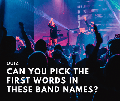 Can you pick the first words in these band names?