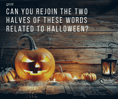 QUIZ: Can you rejoin the two halves of these words related to Halloween?