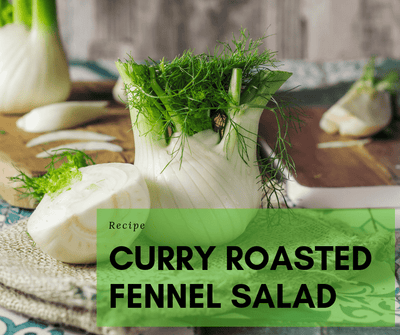 Curry Roasted Fennel Salad