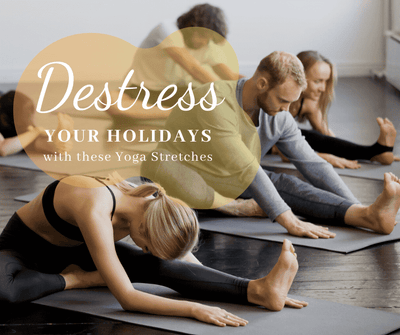 Destress Your Holidays with these Yoga Stretches