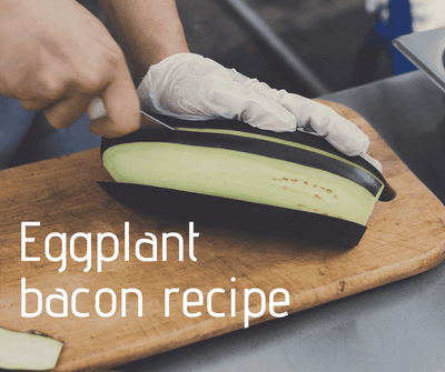 Eggplant bacon recipe