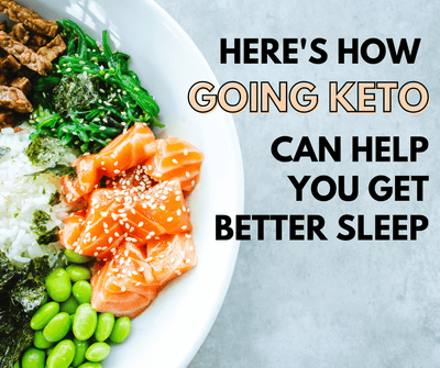 Here's How Going Keto Can Help You Get Better Sleep