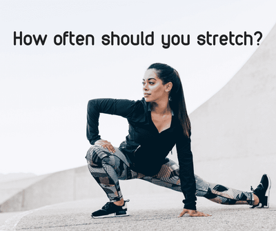 How often should you stretch?