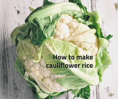 How to make cauliflower rice