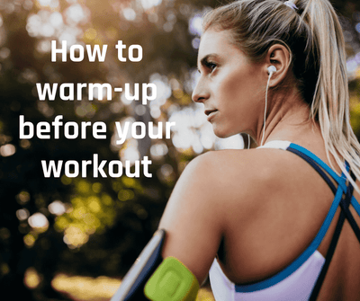 How to warm-up before your workout