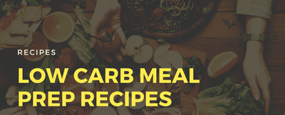 Low Carb Meal Prep Recipes