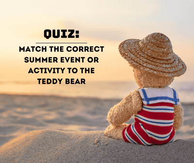 Quiz: Match the correct summer event or activity to the teddy bear