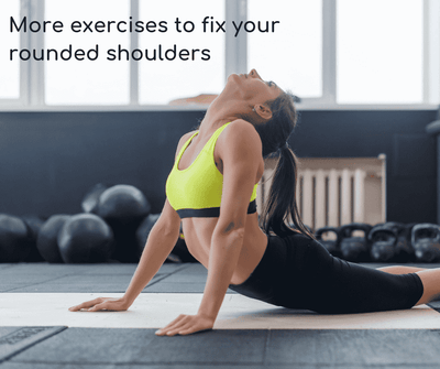 More exercises to fix your rounded shoulders