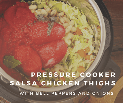 Pressure Cooker Salsa Chicken Thighs with Bell Peppers and Onions