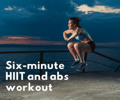 Six-minute HIIT and abs workout