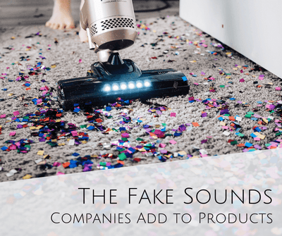 The Fake Sounds Companies Add to Products