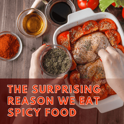 The Surprising Reason We Eat Spicy Food
