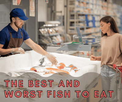The best and worst fish to eat