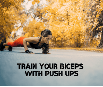 Train Your Biceps with Push Ups