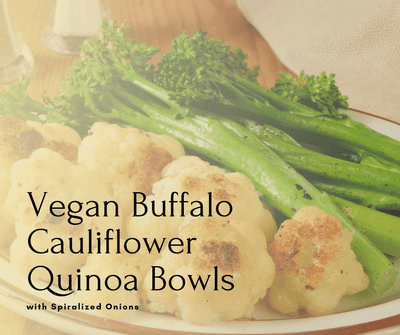 Vegan Buffalo Cauliflower Quinoa Bowls with Spiralized Onions