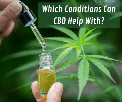 Which Conditions Can CBD Help With?