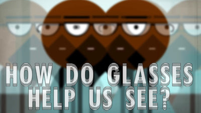 How do Glasses Help us See?